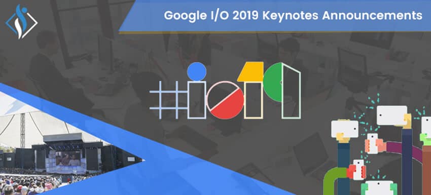 Google I/O 2019 keynote-The major announcements