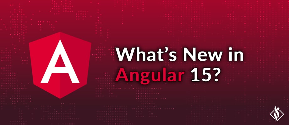 what's new in angular 15 features and improvements background with angular logo