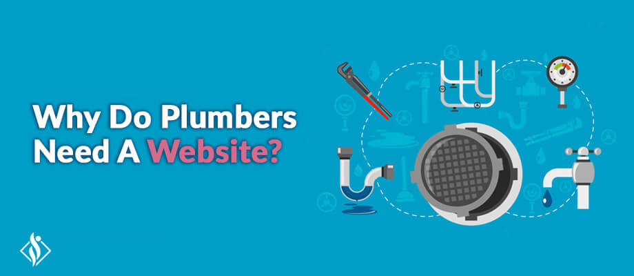 why do plumbers need a website written besides plumbing business tools and elements