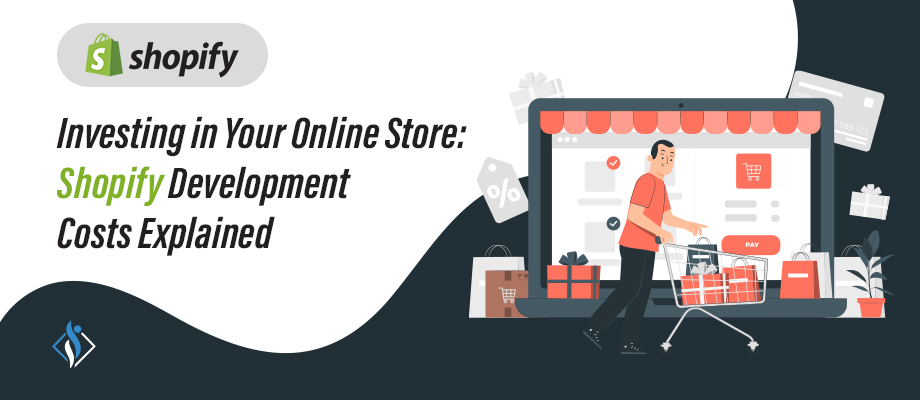 shopify development cost What Is the Cost of Building a Website with Shopify